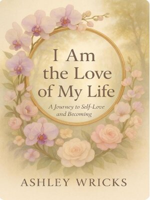 cover image of I Am the Love of My Life